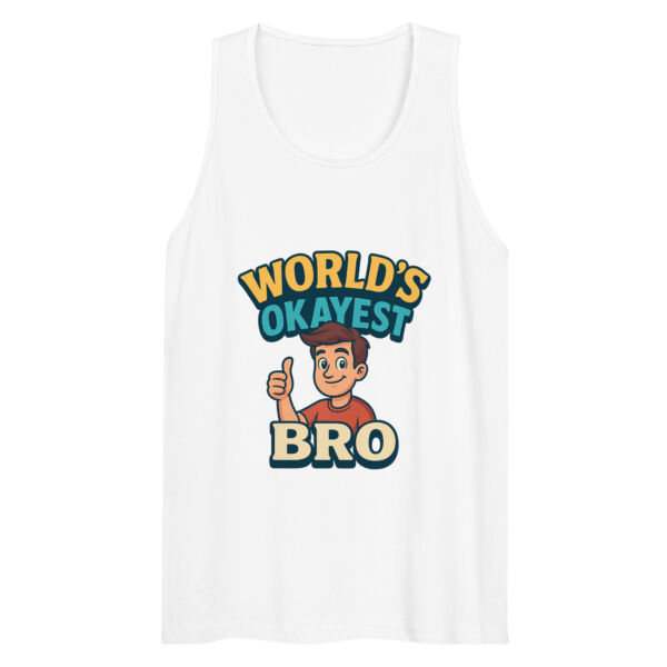 World Okayest Bro Men’s premium tank top