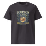 Bourbon in Hand, Dreams in Mind organic cotton t-shirt