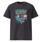 Catch Me in My Natural Habitat organic cotton t-shirt - Image 6
