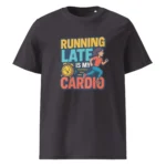 Running Late is My Cardio organic cotton t-shirt - Image 6