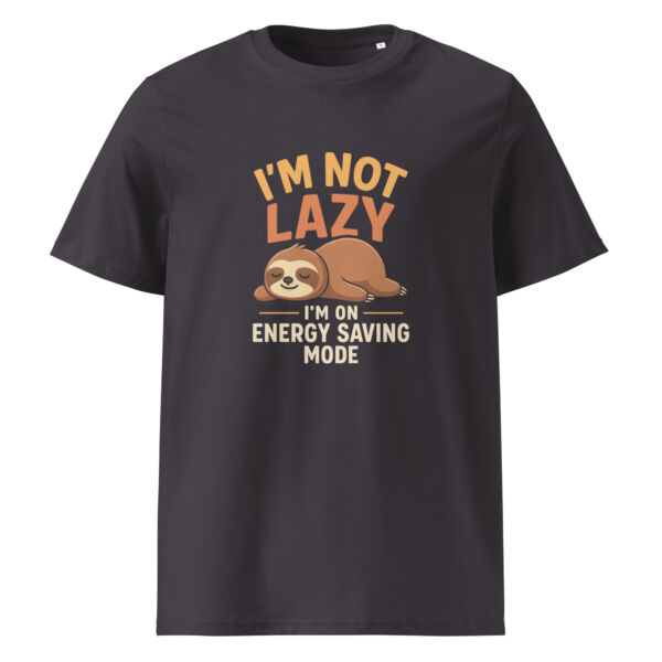 I'm Not Lazy, I’m on Energy Saving Mode organic cotton t-shirt