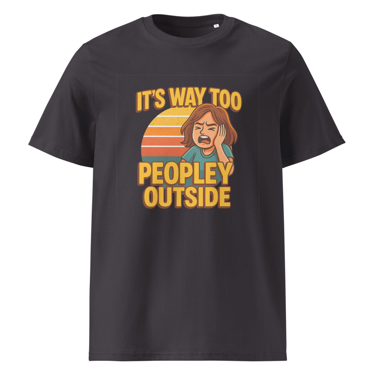 It’s Way Too Peopley Outside organic cotton t-shirt - Image 6