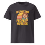 It’s Way Too Peopley Outside organic cotton t-shirt - Image 6