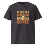 If You Can Read This, Bring Me Coffee organic cotton t-shirt - Image 5