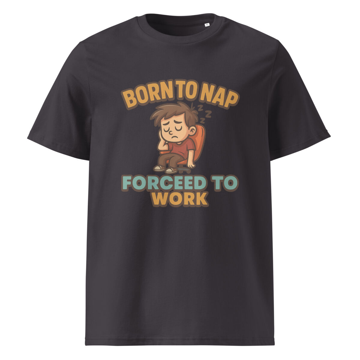 Born to Nap, Forced to Work organic cotton t-shirt - Image 6