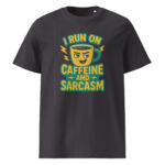 I Run on Caffeine and Sarcasm organic cotton t-shirt - Image 6