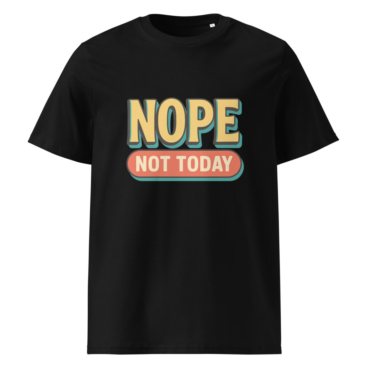 Nope, Not Today organic cotton t-shirt - Image 2