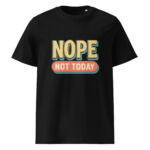 Nope, Not Today organic cotton t-shirt - Image 2