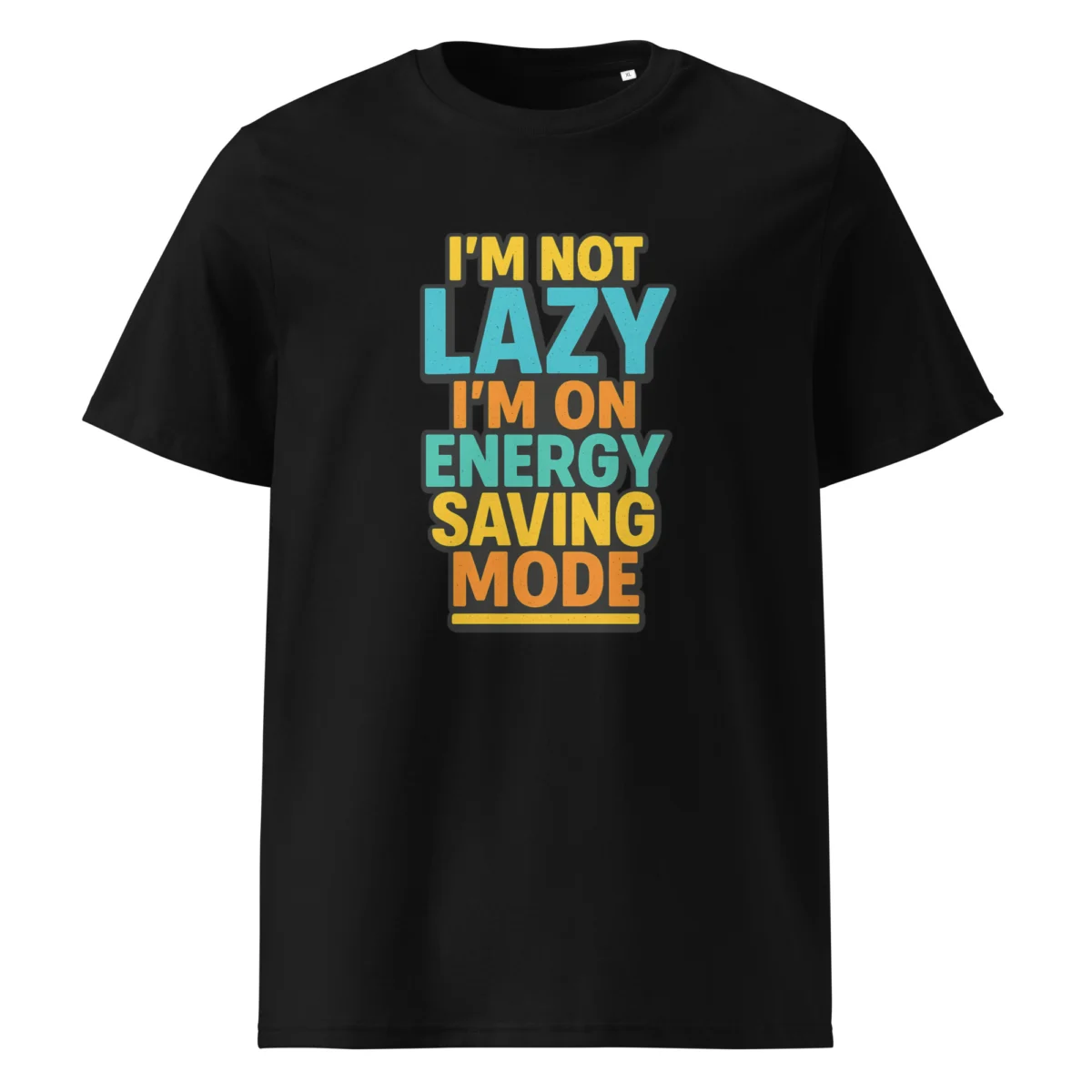 I'm Not Lazy, I’m on Energy Saving Mode organic cotton t-shirt - Image 2