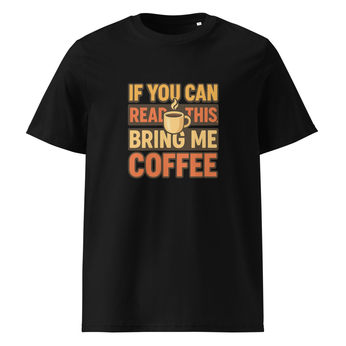 If You Can Read This, Bring Me Coffee organic cotton t-shirt - Image 1