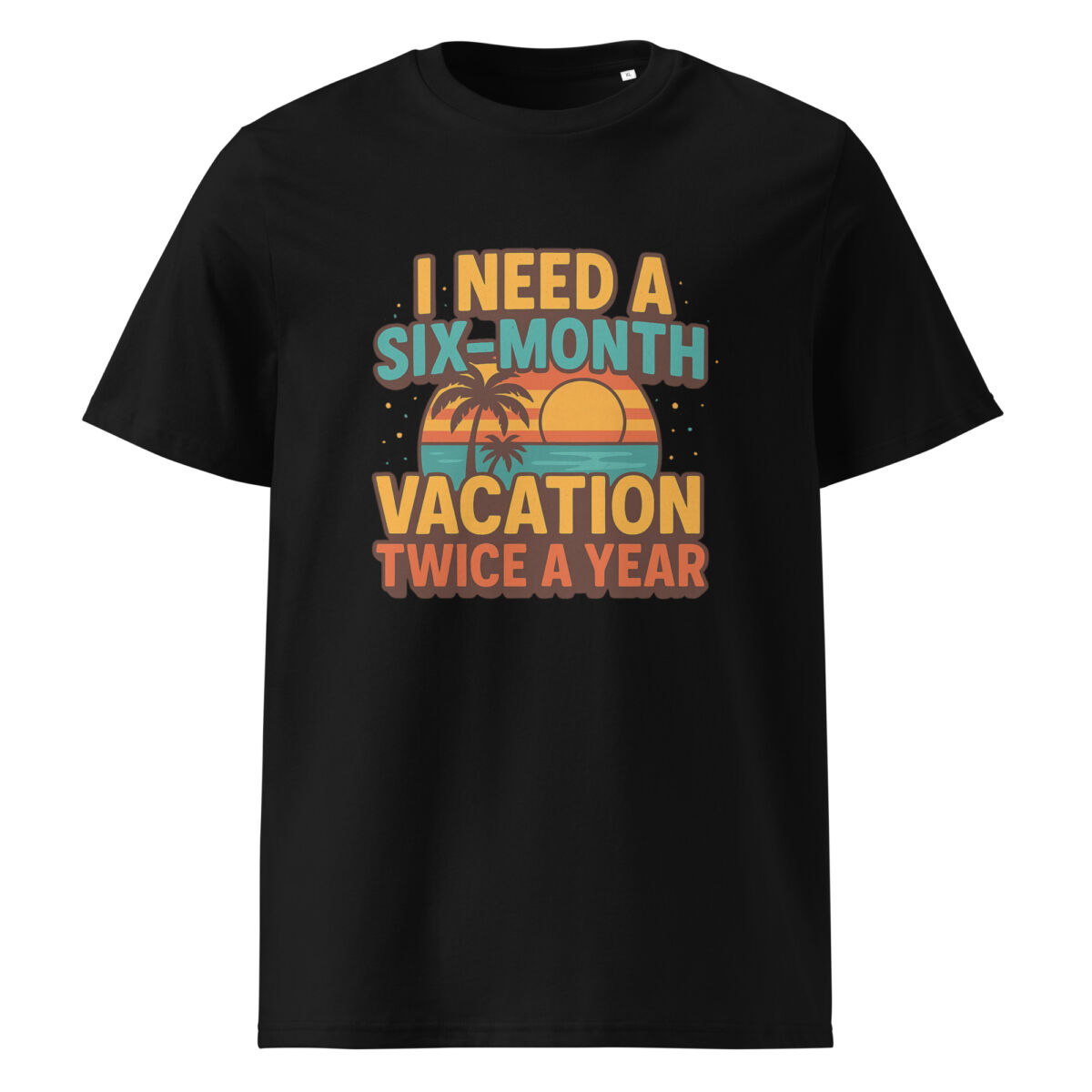 I Need a Six-Month Vacation Twice a Year organic cotton t-shirt - Image 2