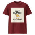 Stay Humble, Stay Hungry organic cotton t-shirt - Image 5