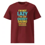 I'm Not Lazy, I’m on Energy Saving Mode organic cotton t-shirt - Image 5
