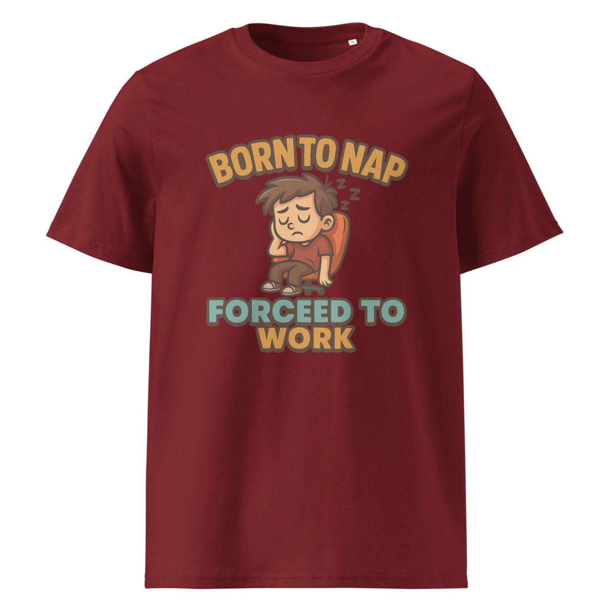 Born to Nap, Forced to Work organic cotton t-shirt - Image 5