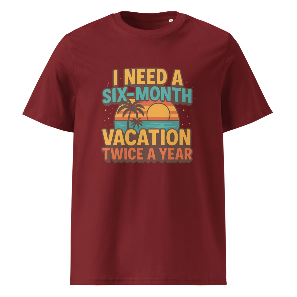 I Need a Six-Month Vacation Twice a Year organic cotton t-shirt - Image 5
