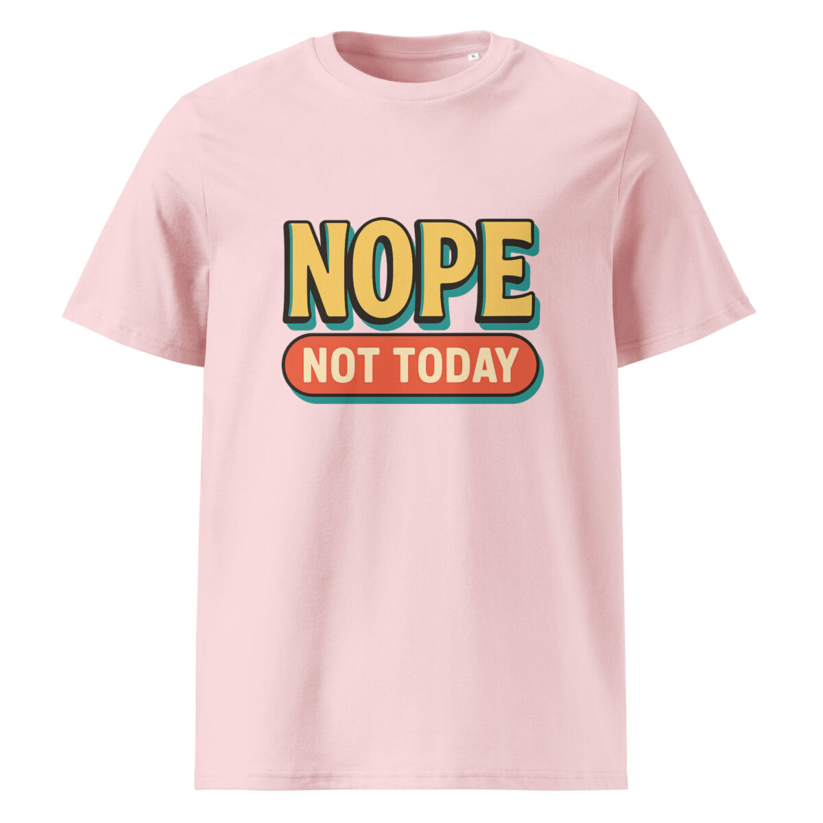 Nope, Not Today organic cotton t-shirt - Image 13