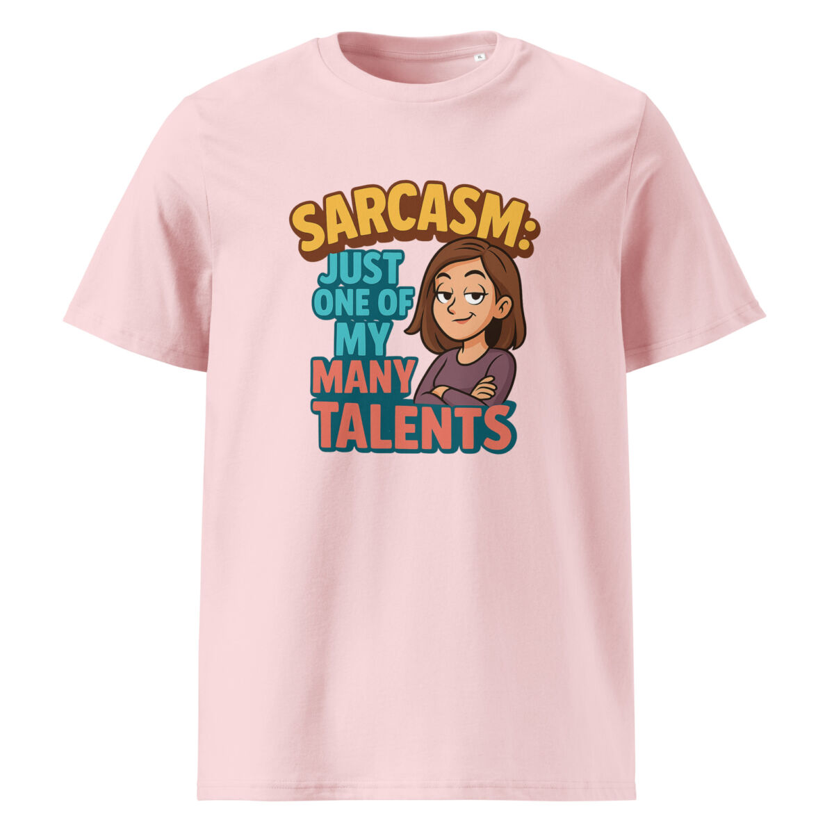 Sarcasm Just One of My Many Talents organic cotton t-shirt - Image 13