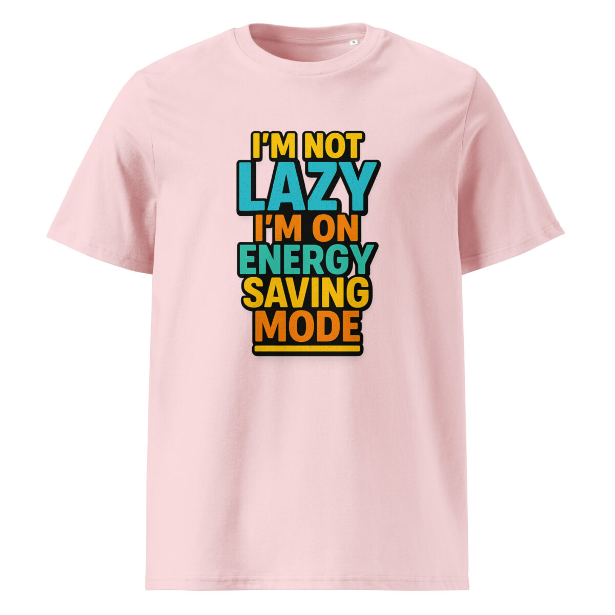 I'm Not Lazy, I’m on Energy Saving Mode organic cotton t-shirt - Image 14