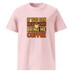 If You Can Read This, Bring Me Coffee organic cotton t-shirt - Image 13