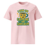 I Run on Caffeine and Sarcasm organic cotton t-shirt - Image 13