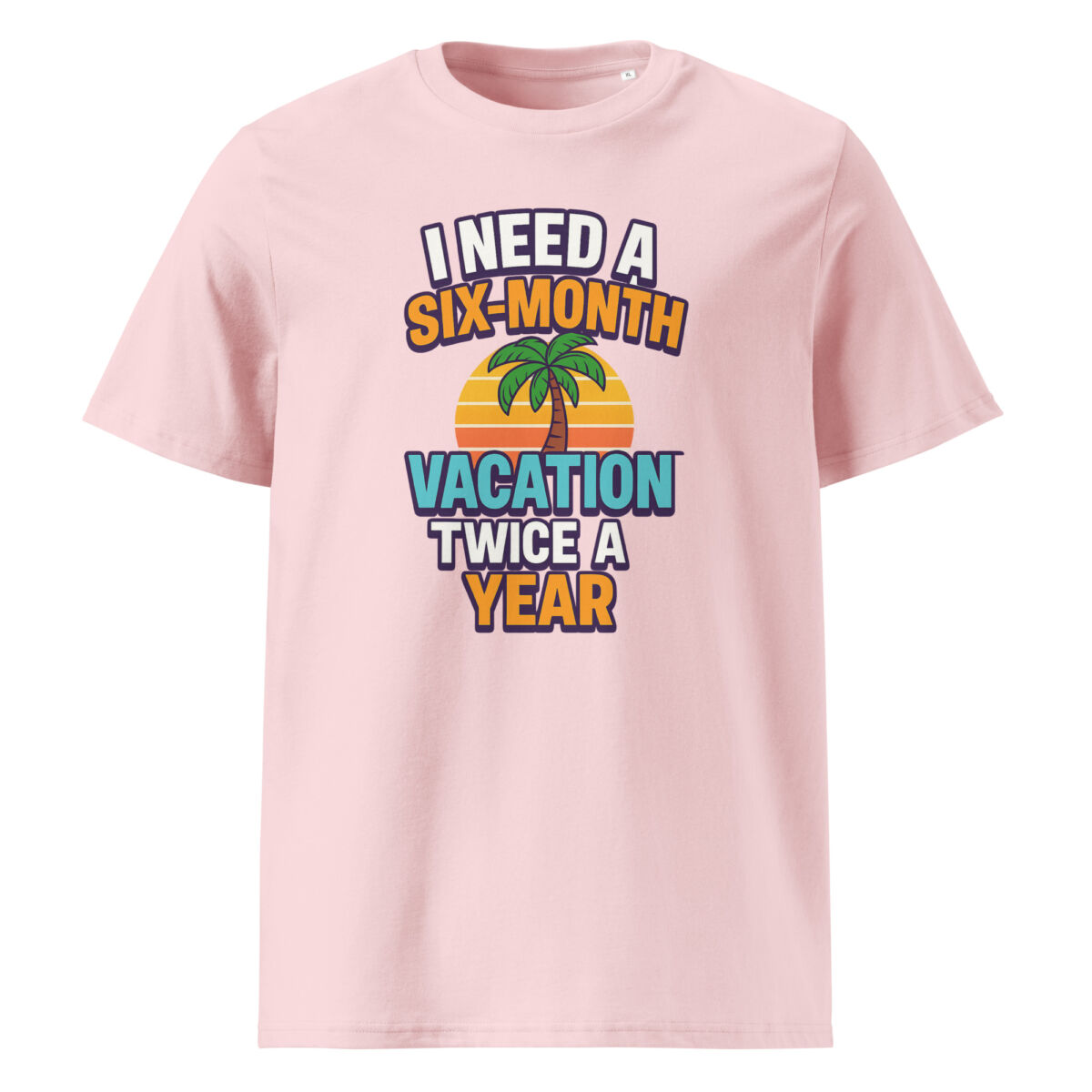 I Need a Six-Month Vacation Twice a Year organic cotton t-shirt - Image 13