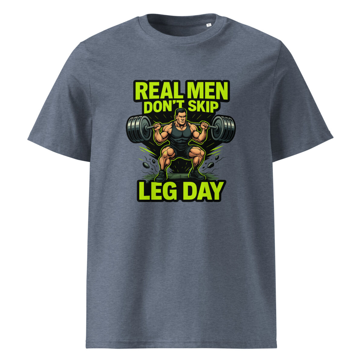 Real Men Don’t Skip Leg Day organic cotton t-shirt - Image 10