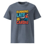 Running Late is My Cardio organic cotton t-shirt - Image 10