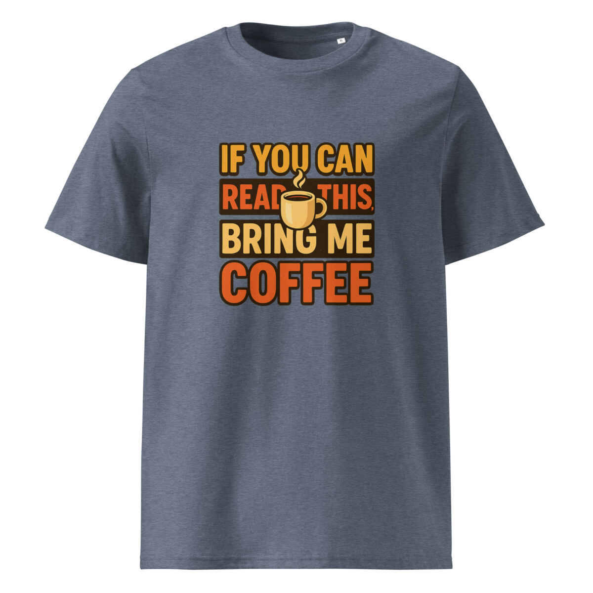 If You Can Read This, Bring Me Coffee organic cotton t-shirt - Image 9