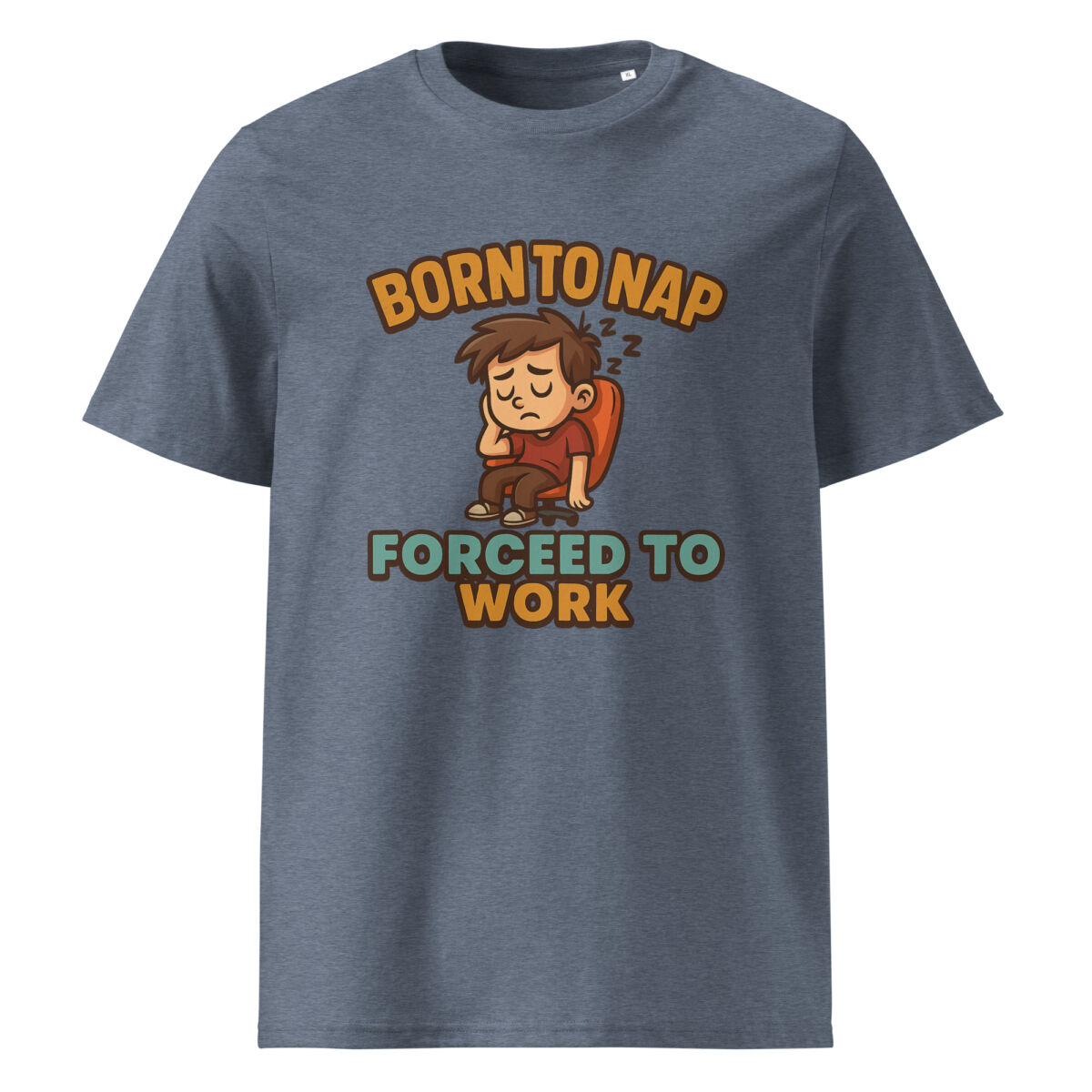 Born to Nap, Forced to Work organic cotton t-shirt - Image 10