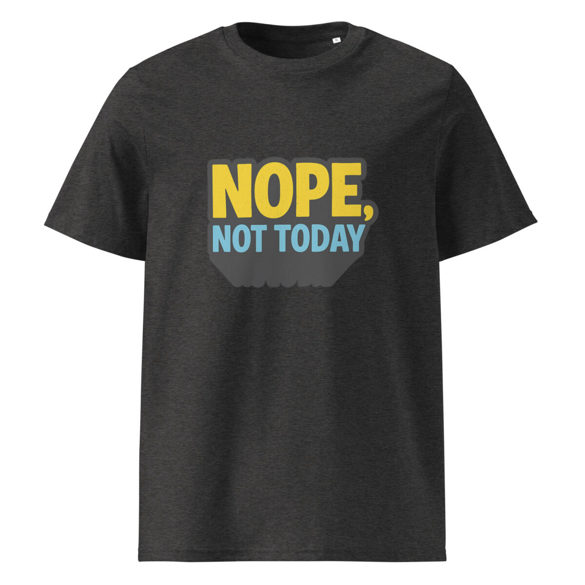 Nope, Not Today organic cotton t-shirt - Image 1