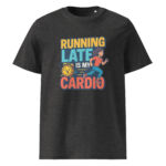 Running Late is My Cardio organic cotton t-shirt - Image 4
