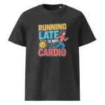 Running Late is My Cardio organic cotton t-shirt - Image 4