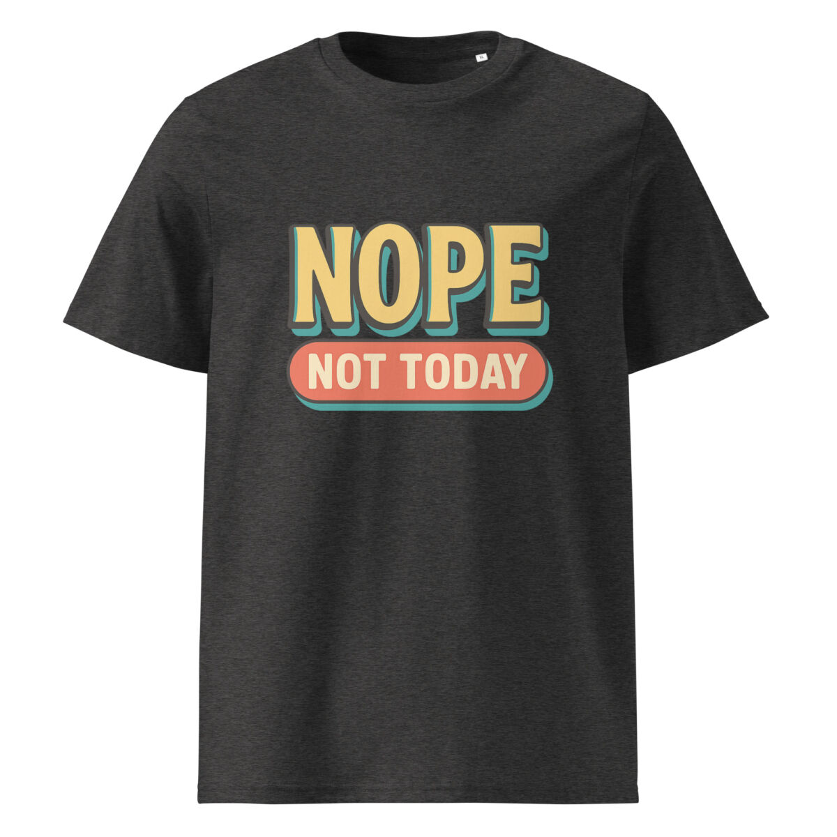 Nope, Not Today organic cotton t-shirt - Image 4