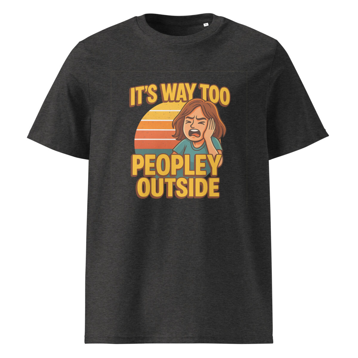 It’s Way Too Peopley Outside organic cotton t-shirt - Image 4