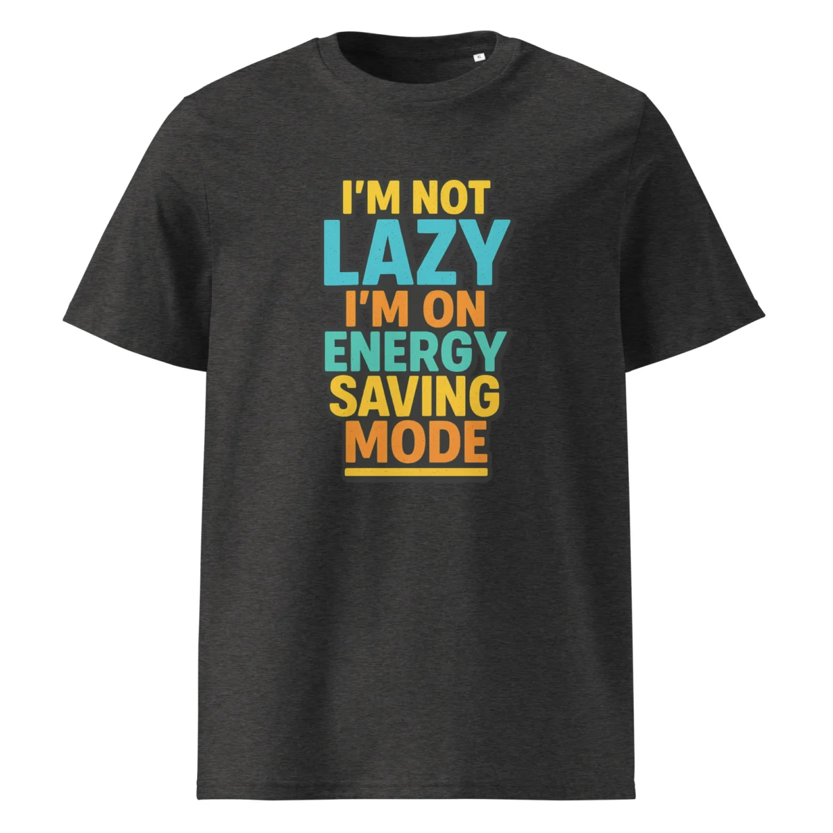 I'm Not Lazy, I’m on Energy Saving Mode organic cotton t-shirt - Image 4