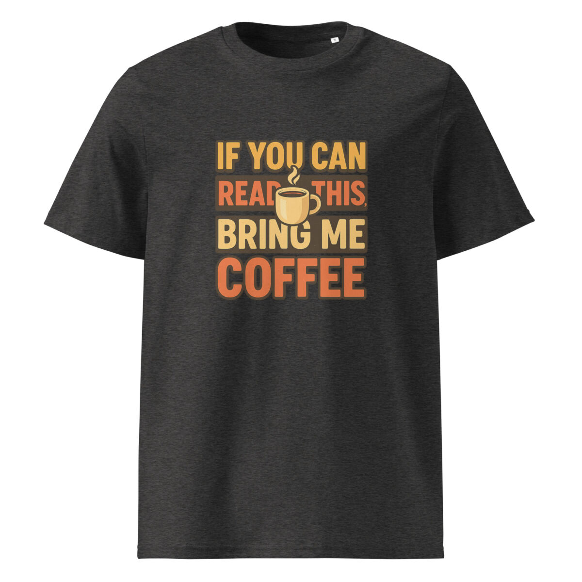If You Can Read This, Bring Me Coffee organic cotton t-shirt - Image 3