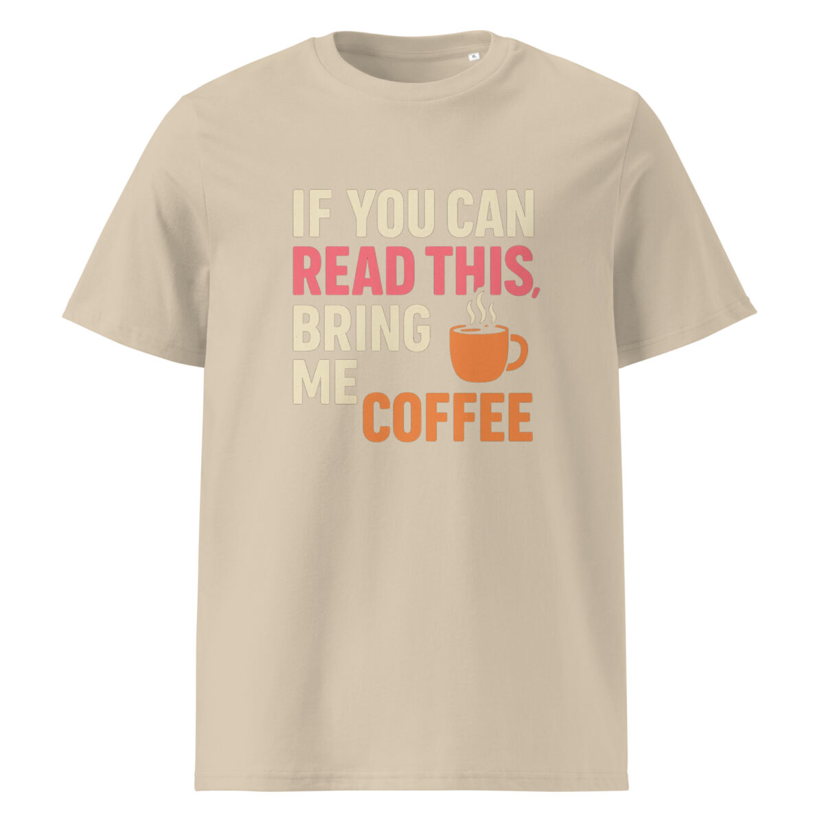 If You Can Read This, Bring Me Coffee organic cotton t-shirt - Image 11