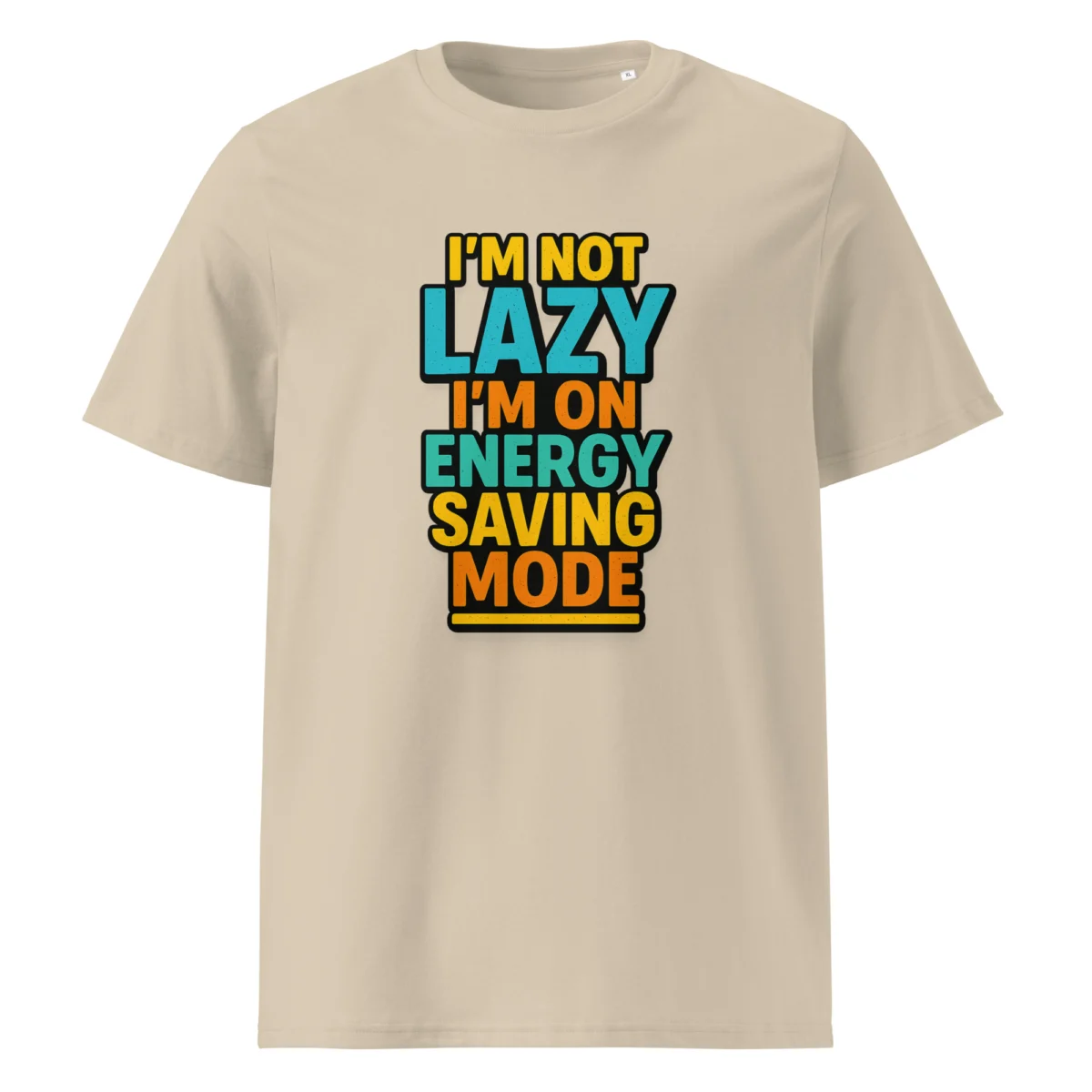 I'm Not Lazy, I’m on Energy Saving Mode organic cotton t-shirt - Image 12