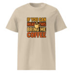 If You Can Read This, Bring Me Coffee organic cotton t-shirt - Image 11