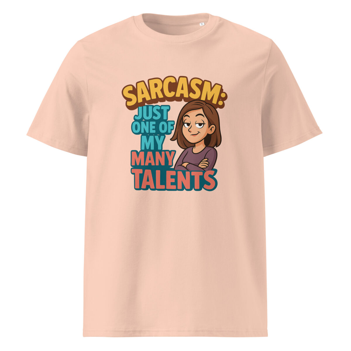 Sarcasm Just One of My Many Talents organic cotton t-shirt - Image 12