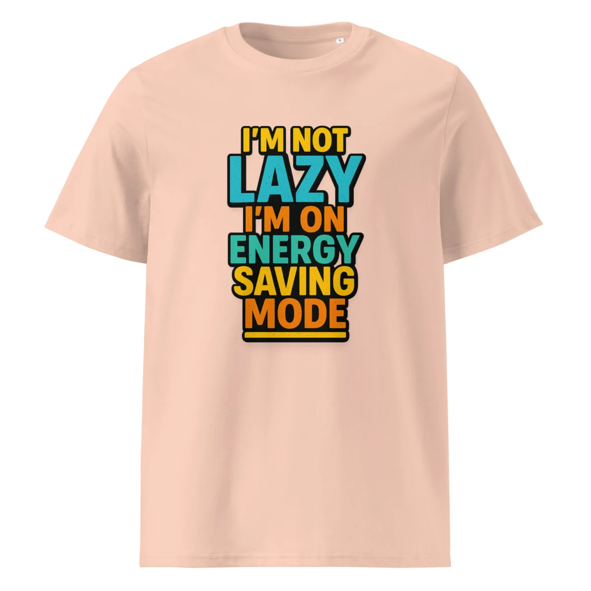 I'm Not Lazy, I’m on Energy Saving Mode organic cotton t-shirt - Image 13