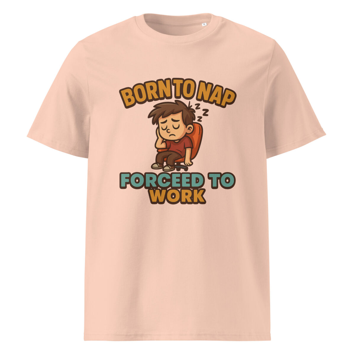 Born to Nap, Forced to Work organic cotton t-shirt - Image 1