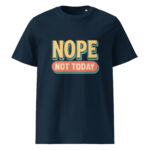 Nope, Not Today organic cotton t-shirt - Image 3
