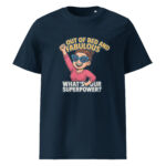 Out of Bed and Fabulous – What’s Your Superpower? organic cotton t-shirt - Image 2