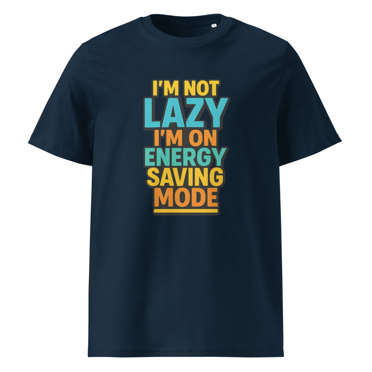 I'm Not Lazy, I’m on Energy Saving Mode organic cotton t-shirt - Image 3
