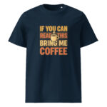If You Can Read This, Bring Me Coffee organic cotton t-shirt - Image 2