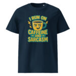 I Run on Caffeine and Sarcasm organic cotton t-shirt - Image 3
