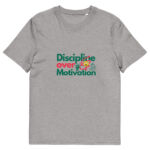 Discipline Over Motivation organic cotton t-shirt - Image 6