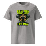 Real Men Don’t Skip Leg Day organic cotton t-shirt - Image 11