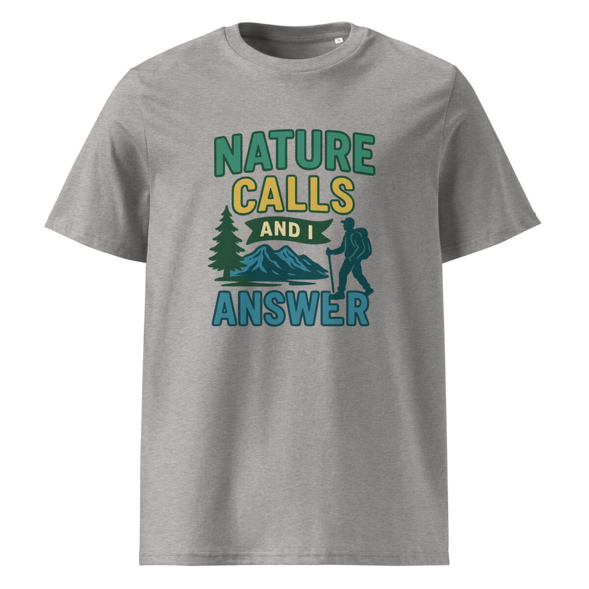 Nature Calls and I Answer organic cotton t-shirt - Image 1